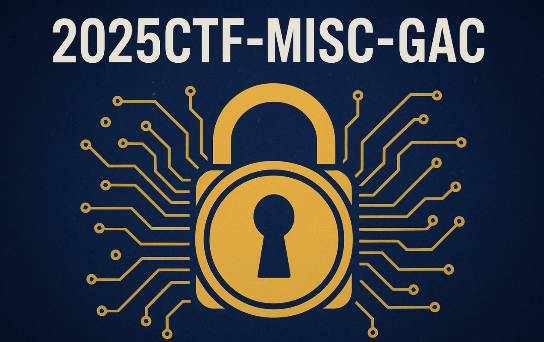 2025CTF-MISC-GAC